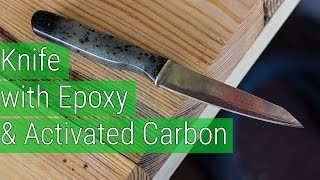 HowTo#11 Knife with Handle from Epoxy and Activated Carbon